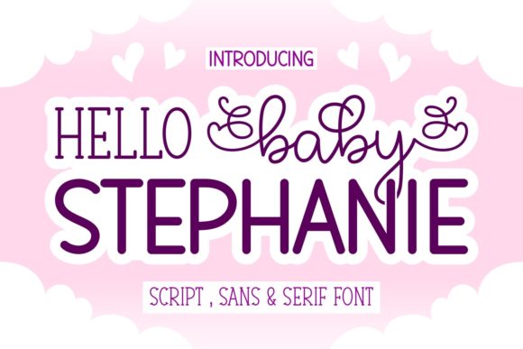 Hello Baby Stephanie: A Versatile Font for Creative and Professional Use